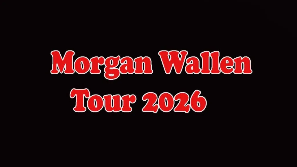 Morgan Wallen Tour 2026