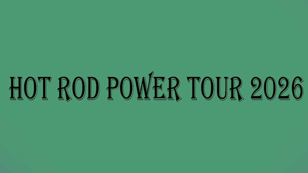 Hot Rod Power Tour 2026