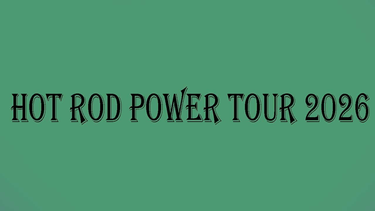 Hot Rod Power Tour 2026