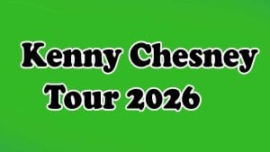 Kenny Chesney Tour 2026