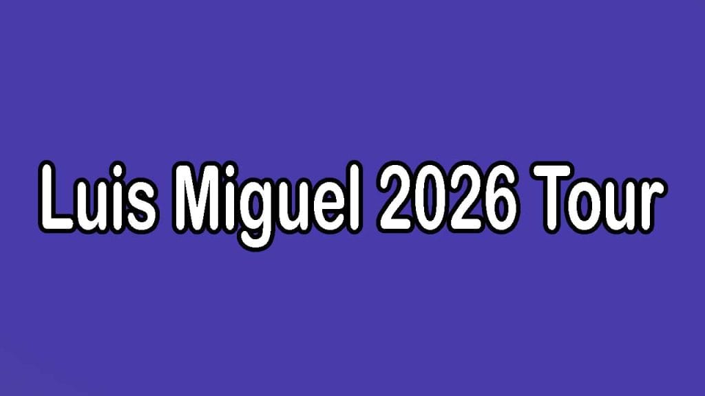 Luis Miguel 2026 Tour