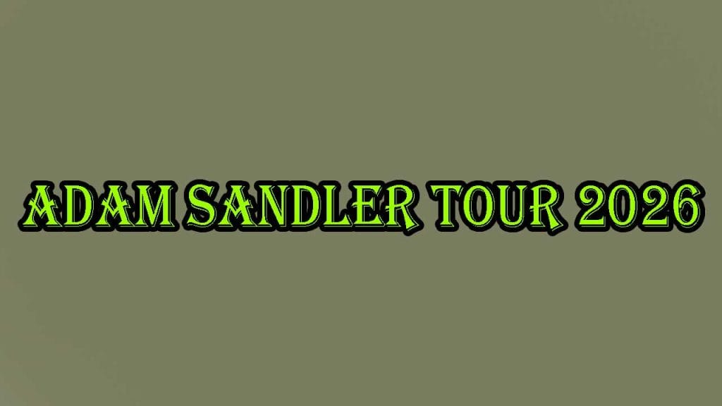 Adam Sandler Tour 2026