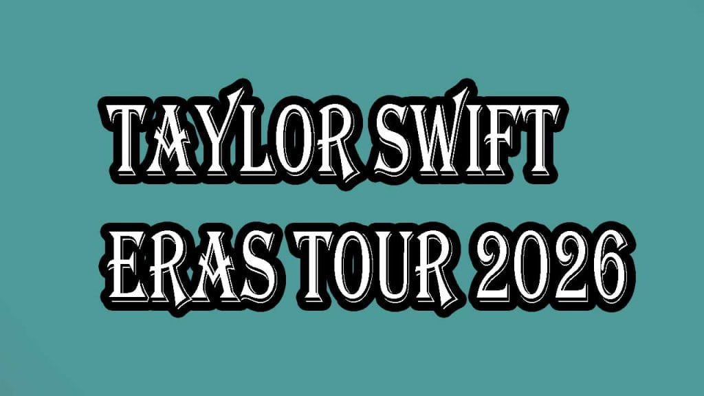 Taylor Swift Eras Tour 2026